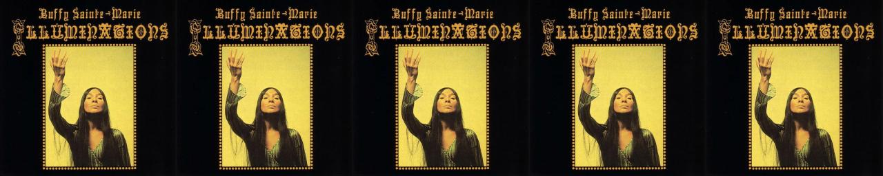 Innerviews: Buffy Sainte-Marie - Resilient Integrity Buffy sainte marie illuminations