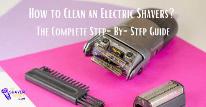 Clean an Electric Shaver A Comprehensive Guide
